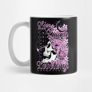 Live Laugh Lobotomy Mug